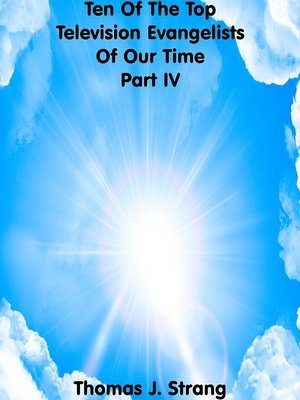 cover image of Ten of the Top Television Evangelists of Our Time Part IV